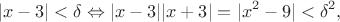 $$
|x-3|<\delta\Leftrightarrow|x-3||x+3|=|x^2-9|<\delta^2,
$$