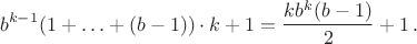 $$b^{k-1}(1+\ldots+(b-1))\cdot k+1=\frac{k b^k (b-1)}2+1\,.$$