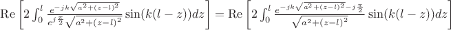 \operatorname{Re}\left [
2\int_{0}^{l}{\frac{e^{-jk{\sqrt{a^2+{(z-l)}^2}}}}{e^{j\frac{\pi}{2}}\sqrt{a^2+{(z-l)}^2}} \sin(k(l-z)) dz}\right ]=\operatorname{Re}\left [
2\int_{0}^{l}{\frac{e^{-jk{\sqrt{a^2+{(z-l)}^2}-j\frac{\pi}{2}}}}{\sqrt{a^2+{(z-l)}^2}} \sin(k(l-z)) dz}\right ]