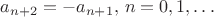 $a_{n+2}=-a_{n+1},\,n=0,1,\ldots$
