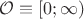 $\mathcal{O} \equiv [0; \infty)$
