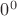 $\[{0^0}\]$
