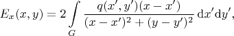 $$
E_x(x,y)
=
2
\int\limits_G 
 \dfrac{q(x',y')(x-x')}{(x-x')^2+(y-y')^2} 
\,\mathrm{d}x'\mathrm{d}y'
,
$$