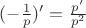 $(-\frac{1}{p})'=\frac{p'}{p^2}$