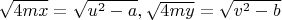 $\sqrt{4mx}=\sqrt{u^2-a}, \sqrt{4my}=\sqrt{v^2-b}$
