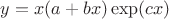 $y=x(a+bx)\exp(cx)$