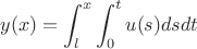 $$y(x)=\int_l^x\int_0^t u(s)dsdt$$
