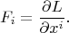 $$F_{i } =\frac{\partial L}{\partial x^{i} }.$$