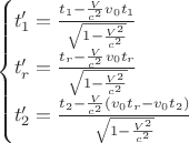 $$\begin{cases}
    t_1' = \frac{t_1-\frac{V}{c^2}v_0t_1}{\sqrt{1-\frac{V^2}{c^2}}}\\
    t_r' = \frac{t_r-\frac{V}{c^2}v_0t_r}{\sqrt{1-\frac{V^2}{c^2}}}\\
    t_2' = \frac{t_2-\frac{V}{c^2}(v_0t_r - v_0t_2)}{\sqrt{1-\frac{V^2}{c^2}}}
\end{cases}$$