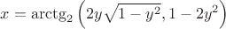 $\[x={{\arctg}_{2}}\left( 2y\sqrt{1-{{y}^{2}}},1-2{{y}^{2}} \right)\]$
