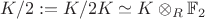 $K/2:=K/2K\simeq K\otimes_R{\mathbb F_2}$