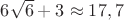 $6\sqrt{6}+3\approx 17,7$