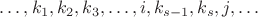 $\ldots, k_1, k_2, k_3, \ldots, i, k_{s-1}, k_s, j,\ldots$