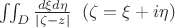 $\iint_D\frac{d\xi d\eta}{|\zeta-z|}\;\; (\zeta=\xi+i\eta)$