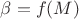 $\beta=f(M)$