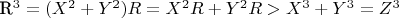 R^3=(X^2+Y^2)R=X^2R+Y^2R>X^3+Y^3=Z^3