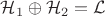 $\mathcal H_1\oplus\mathcal H_2=\mathcal L$