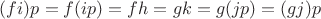 $(fi)p = f(ip) = fh = gk = g(jp) = (gj)p$ $(fi)p = f(ip) = fh = gk = g(jp) = (gj)p$