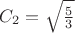$C_2=\sqrt{\frac53}$