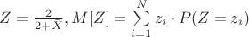 $Z=\frac{2}{2+\bar{X}}, M[Z]=\sum\limits_{i=1}^{N}z_i\cdot P(Z=z_i)$