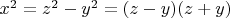 $x^2=z^2-y^2=(z-y)(z+y)$