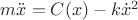 $m\ddot{x} = C(x) - k\dot{x}^2$
