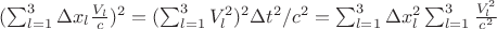 $ (\sum_{l=1}^3 \Delta x_l \frac{V_l}{c})^2=(\sum_{l=1}^3 V_l^2)^2 \Delta t^2/c^2=\sum_{l=1}^3 \Delta x_l^2 \sum_{l=1}^3 \frac{V_l^2}{c^2}$