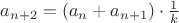 $a_{n+2}=(a_n+a_{n+1})\cdot\frac{1}{k}$