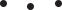 $$\bullet\quad{}_{\displaystyle\bullet}\quad\bullet$$