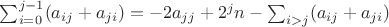 $\sum_{i=0}^{j-1}(a_{ij}+a_{ji})=-2a_{jj}+2^jn-\sum_{i>j}(a_{ij}+a_{ji})$