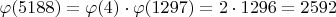 $\varphi(5188) = \varphi(4) \cdot \varphi(1297) = 2 \cdot 1296 = 2592$