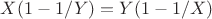 $X(1-1/Y)=Y(1-1/X)$