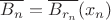 $\overline{B_n} = \overline{B_{r_n}}(x_n)$