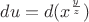 $$du=d(x^{\frac{y}{z}})$$