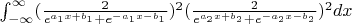$\int_{-\infty }^{\infty } (\frac{2}{e^{a_1 x+b_1}+e^{-a_1 x-b_1}})^2(\frac{2}{e^{a_2 x+b_2}+e^{-a_2 x-b_2}})^2  dx$