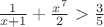 $\frac{1}{x+1}+\frac{x^7}{2}>\frac{3}{5}$