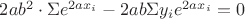 $2ab^2 \cdot  \Sigma e^{2ax_i} -2ab\Sigma y_i e^{2ax_i}=0$