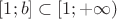 $[1;b] \subset [1;+\infty)$
