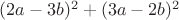 $(2a-3b)^2+(3a-2b)^2$