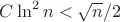 $C\ln^2 n<\sqrt n /2$
