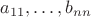 $a_{11},\ldots,b_{nn}$