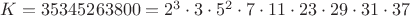 $K= 35345263800 = 2^3 \cdot 3 \cdot 5^2 \cdot 7 \cdot 11 \cdot 23 \cdot 29 \cdot 31 \cdot 37$