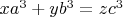 $xa^3+yb^3=zc^3$