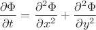 $\dfrac{\partial\Phi}{\partial t}=\dfrac{\partial^2\Phi}{\partial x^2}+\dfrac{\partial^2\Phi}{\partial y^2}$
