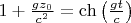 $1+\frac{gz_0}{c^2}=\ch\left(\frac{gt}{c}\right)$