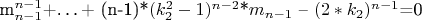 $ $m_{n-1}^{n-1}$+&hellip;+ (n-1)*$(k_2^2-1)^{n-2}$*$ m_{n-1}$ &ndash; 
$(2*k_2)^{n-1}$=0$