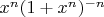 $ x^n(1+x^n)^{-n}$