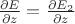 $\frac{\partial E}{\partial z} = \frac{\partial E_2}{\partial z}$