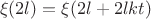 $$
\xi(2l) = \xi(2l + 2lkt)
$$
