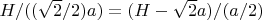 $H/((\sqrt2/2)a)=(H-\sqrt2 a)/(a/2)$